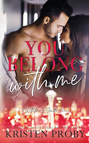 You Belong With Me by Kristen Proby