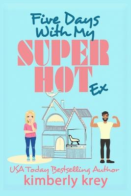 Book cover for Five Days With My (Super Hot) Ex