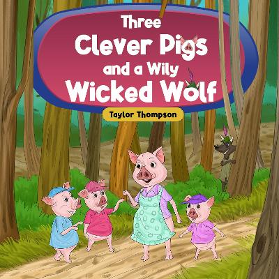 Book cover for Three Clever Pigs and a Wily Wicked Wolf