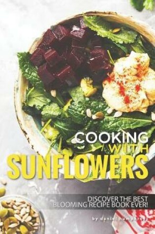 Cover of Cooking with Sunflowers