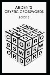 Book cover for Arden's Cryptic Crosswords - 5