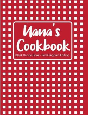 Book cover for Nana's Cookbook Blank Recipe Book Red Gingham Edition