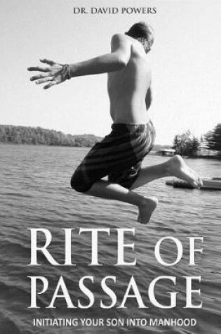 Cover of Rite of Passage- Initiating Your Son Into Manhood