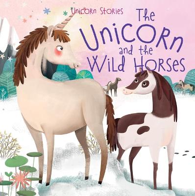 Cover of The Unicorn and the Wild Horses