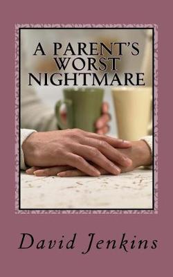 Book cover for A Parents Worst Nightmare