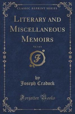 Book cover for Literary and Miscellaneous Memoirs, Vol. 3 of 4 (Classic Reprint)