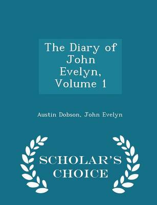 Book cover for The Diary of John Evelyn, Volume 1 - Scholar's Choice Edition
