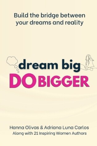 Cover of Dream Big Do Bigger