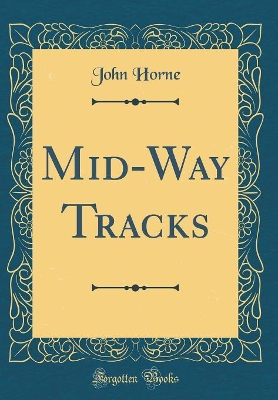 Book cover for Mid-Way Tracks (Classic Reprint)