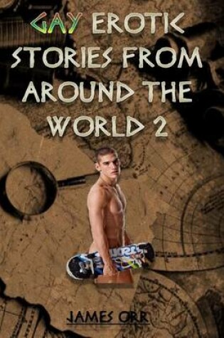 Cover of Gay Erotic Short Stories from Around the World 2