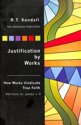 Book cover for Justification by Works: How Works Vindicate the Faith