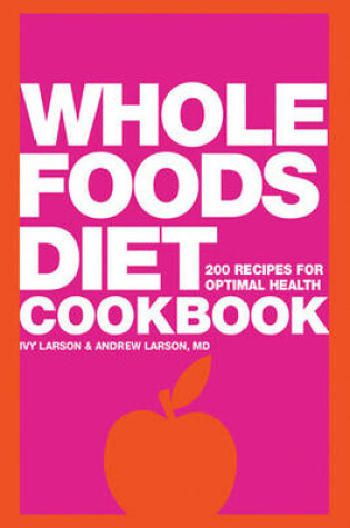 Cover of Whole Foods Diet Cookbook