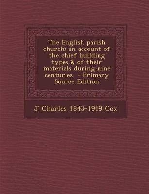 Book cover for English Parish Church; An Account of the Chief Building Types & of Their Materials During Nine Centuries