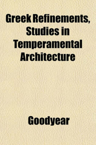 Cover of Greek Refinements, Studies in Temperamental Architecture