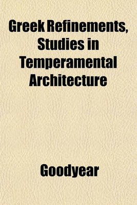 Book cover for Greek Refinements, Studies in Temperamental Architecture