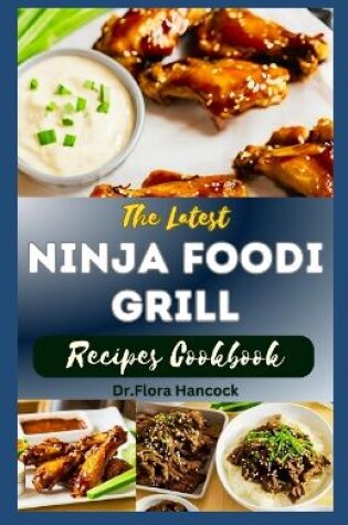 Cover of The Latest Ninja Foodi Grill Recipes Cookbook