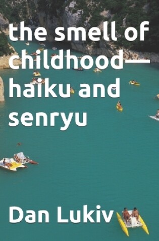 Cover of The smell of childhood-haiku and senryu