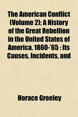 Book cover for The American Conflict (Volume 2); A History of the Great Rebellion in the United States of America, 1860-'65