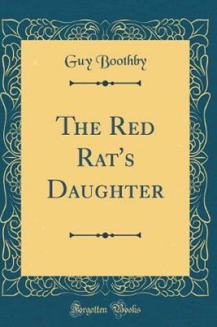 Cover of The Red Rat's Daughter (Classic Reprint)