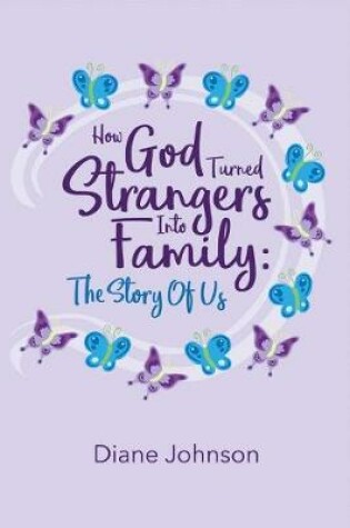 Cover of How God Turned Strangers Into Family
