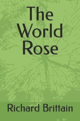 Cover of The World Rose