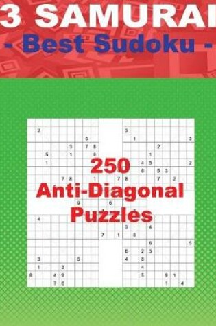 Cover of 3 Samurai - Best Sudoku - 250 Anti-Diagonal Puzzles