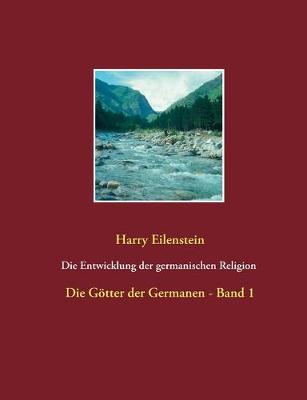 Book cover for Die Entwicklung der germanischen Religion - von der Steinzeit bis heute