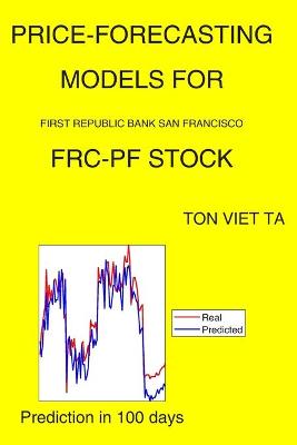 Book cover for Price-Forecasting Models for First Republic Bank San Francisco FRC-PF Stock