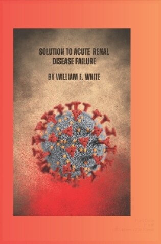 Cover of Solution to acute renal disease failure