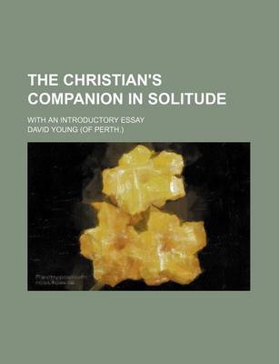 Book cover for The Christian's Companion in Solitude; With an Introductory Essay