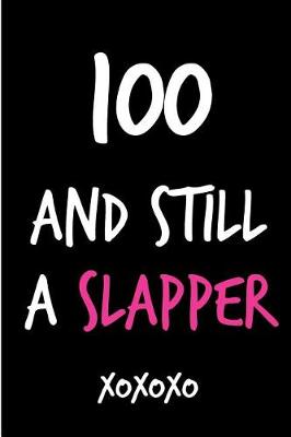 Book cover for 100 and Still a Slapper