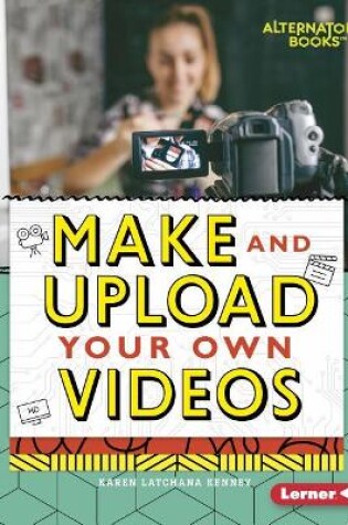 Cover of Make and Upload Your Own Videos