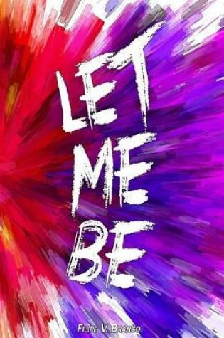 Cover of Let me be