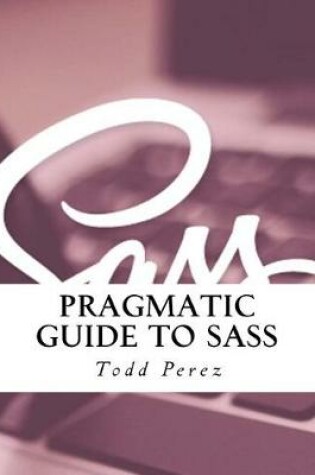 Cover of Pragmatic Guide to Sass