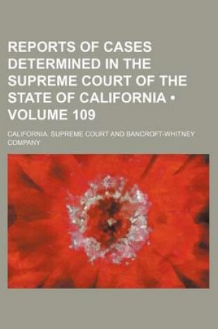 Cover of Reports of Cases Determined in the Supreme Court of the State of California (Volume 109)