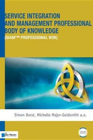 Cover of Service Integration and Management Professional Body of Knowledge (Siam(tm) Professional Bok)