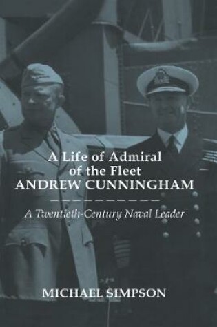 Cover of A Life of Admiral of the Fleet Andrew Cunningham