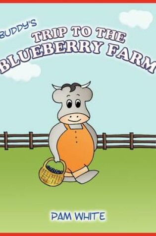 Cover of Buddy's Trip To The Blueberry Farm