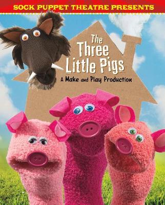 Book cover for Sock Puppet Theatre Presents The Three Little Pigs