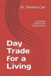 Book cover for Day Trade for a Living