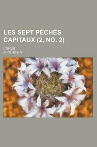 Cover of Les Sept Peches Capitaux; L' Envie (2, No. 2 )