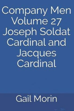 Cover of Company Men Volume 27 Joseph Soldat Cardinal and Jacques Cardinal