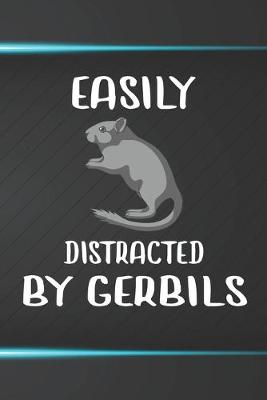 Book cover for Easily Distracted By Gerbils Notebook Journal