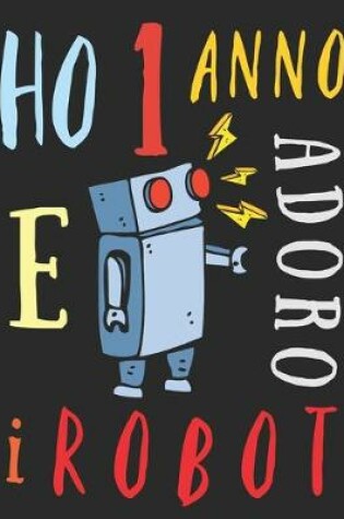 Cover of Ho 1 anno e adoro i robot