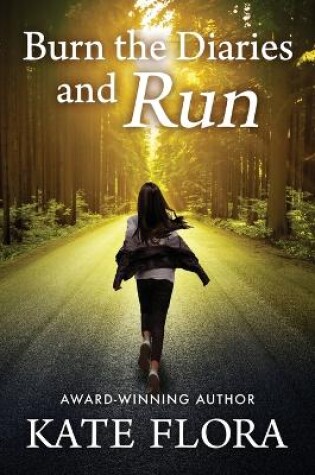 Cover of Burn the Diaries and Run