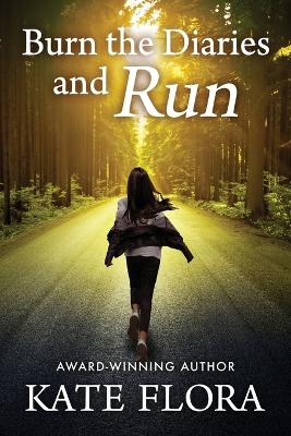 Book cover for Burn the Diaries and Run