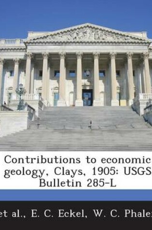 Cover of Contributions to Economic Geology, Clays, 1905