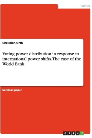 Cover of Voting power distribution in response to international power shifts. The case of the World Bank