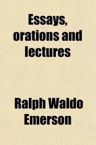 Cover of Essays, Orations and Lectures