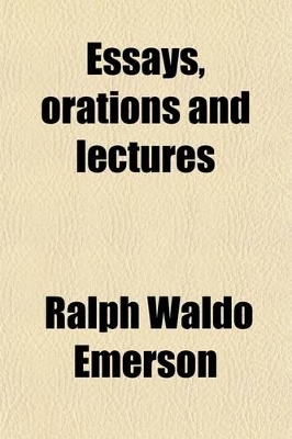 Book cover for Essays, Orations and Lectures